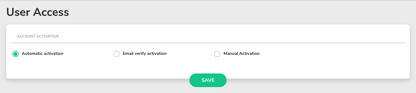 User Access page with the Account activation options Automatic activation, Email verify activation and Manual Activation, and the Save button